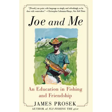 Joe and Me: An Education in Fishing and Friendship