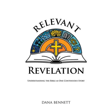Relevant Revelation: Understanding the Bible as One Continuous Story