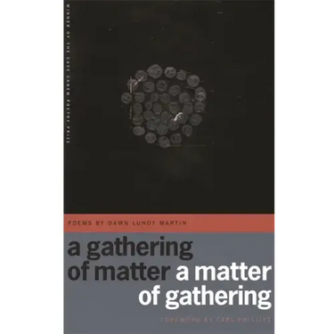 A Gathering of Matter / A Matter of Gathering: Poems
