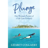 Plunge: One Woman's Pursuit of a Life Less Ordinary