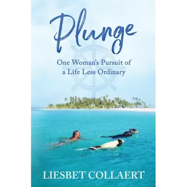 Plunge: One Woman's Pursuit of a Life Less Ordinary