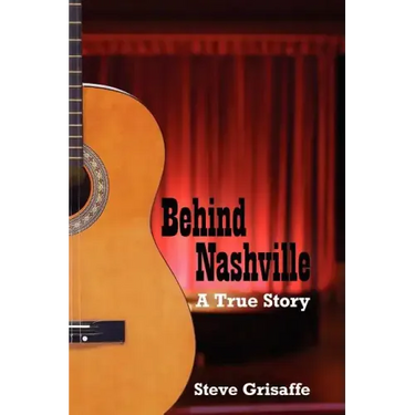 Behind Nashville: A True Story