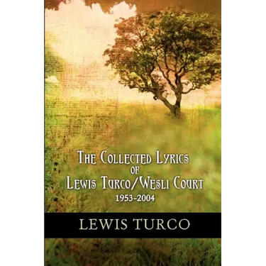 The Collected Lyrics of Lewis Turco / Wesli Court