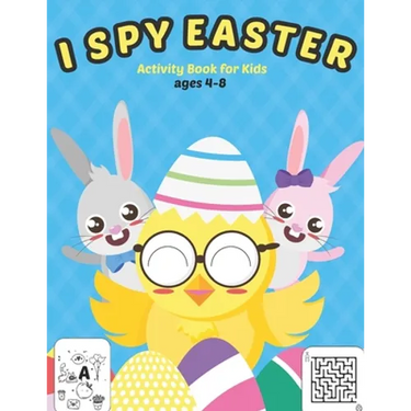 I Spy Easter Activity Book for Kids Ages 4-8: A Fun Activity Easter Things with Guessing Game, Word Search, Mazes and Coloring Pages for Kids, Todddle