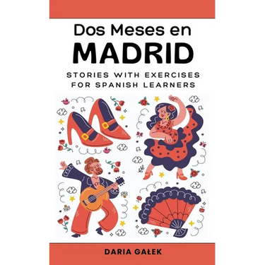 Dos Meses en Madrid: Stories with Exercises for Spanish Learners