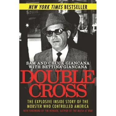 Double Cross: The Explosive Inside Story of the Mobster Who Controlled America
