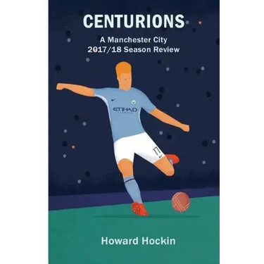 Centurions: A Manchester City 2017/18 Season Review