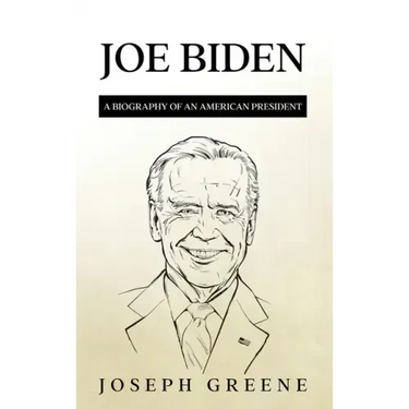 Joe Biden: A Biography of an American President
