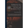 Narrative Of A Voyage To The Pacific And Beering's Strait: To Co-operate With The Polar Expeditions Performed In His Majesty's Ship Blossom Under The
