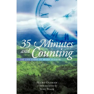 35 Minutes and Counting: The Life Story of Micky Oldham