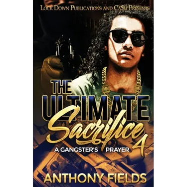 The Ultimate Sacrifice 4: A Gangster's Prayer