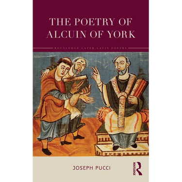 The Poetry of Alcuin of York: A Translation with Introduction and Commentary