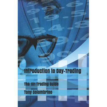 Introduction to Day-Trading: The 101 Trading Guide