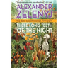These Long Teeth of the Night