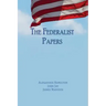 The Federalist Papers: Unabridged Edition