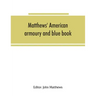 Matthews' American armoury and blue book