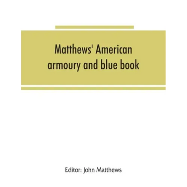 Matthews' American armoury and blue book
