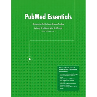 PubMed Essentials, Mastering the World's Health Research Database