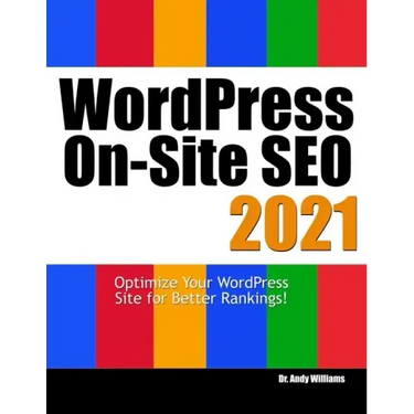 Wordpress On-Site SEO 2021: Optimize Your WordPress Site for Better Rankings!