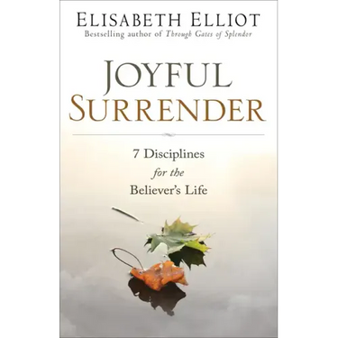 Joyful Surrender: 7 Disciplines for the Believer's Life