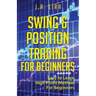 Swing & Position Trading for Beginners: Easy to Learn High Profit Method for Beginners
