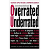 Overrated/Underrated: 100 Experts Topple the Icons and Champion the Slighted!
