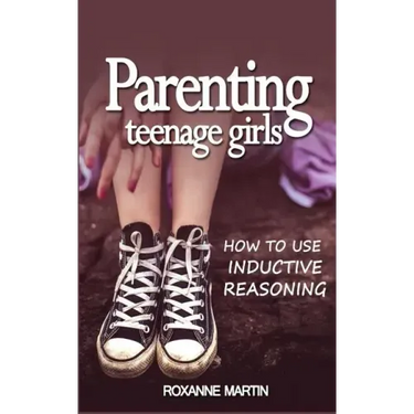Parenting Teenage Girls: How to use inductive reasoning