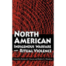 North American Indigenous Warfare and Ritual Violence
