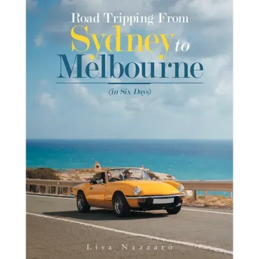 Road Tripping from Sydney to Melbourne: (In Six Days)