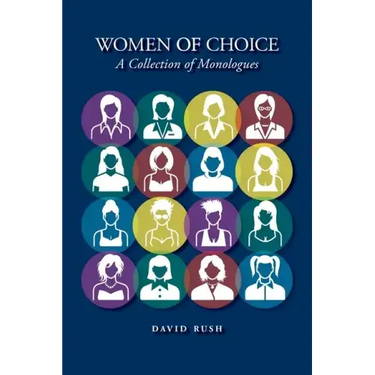 Women of Choice: A Collection of Monologues