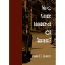 Who Killed Lawrence of Arabia?