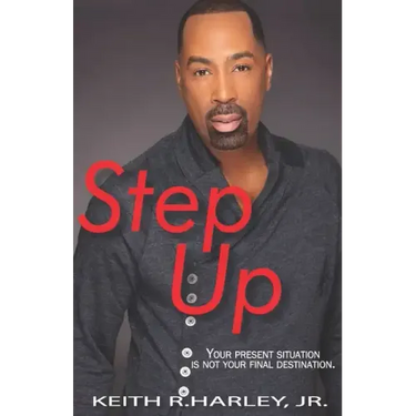 Step Up: Your Present Situation is not Your Final Destination