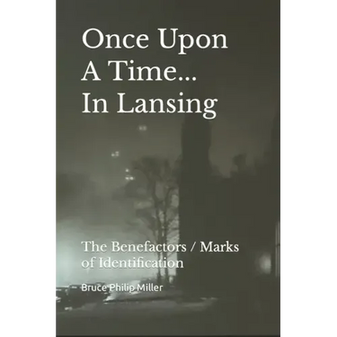 Once Upon A Time In Lansing: The Benefactors / Marks of Identification