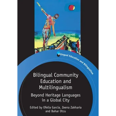 Bilingual Community Education and Multilingualism: Beyond Heritage Languages in a Global City