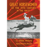 Great Horsewomen of the 19th Century in the Circus: and an Epilogue on Four Contemporary Écuyeres: Catherine Durand Henriquet, Eloise Schwarz King, Gé
