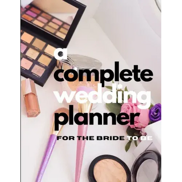 A Complete Wedding Planner For The Bride To Be