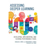 Assessing Deeper Learning: Developing, Implementing, and Scoring Performance Tasks
