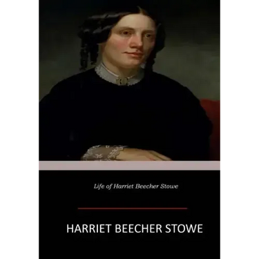 Life of Harriet Beecher Stowe