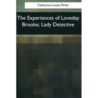 The Experiences of Loveday Brooke, Lady Detective