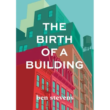 The Birth of a Building: From Conception to Delivery