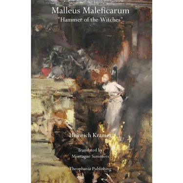 Malleus Maleficarum: Hammer of the Witches