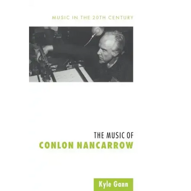 The Music of Conlon Nancarrow