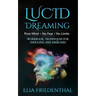 Lucid Dreaming: Pure Mind = No Fear / No Limits: WORKBOOK, TECHNIQUES FOR INDUCING AND EXERCISES