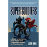 Super Soldiers: A Salute to the Comic Book Heroes and Villains Who Fought for Their Country