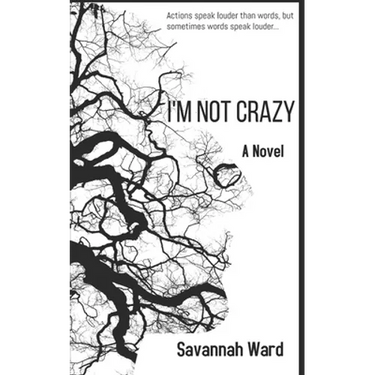 I'm Not Crazy: Actions speak louder than words, but sometimes words speak louder...