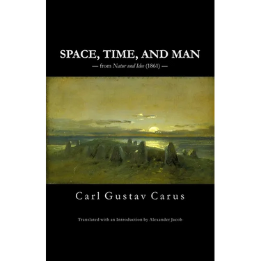 Space, Time and Man: from 'Natur und Idee' (1861)