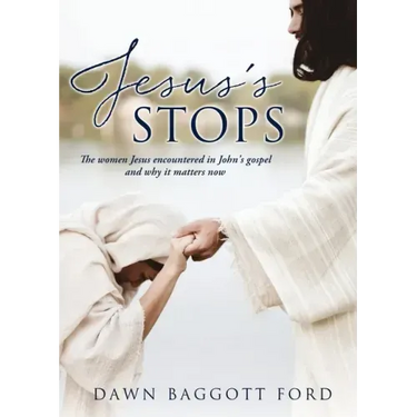 Jesus's Stops: The women Jesus encountered in John's gospel and why it matters now