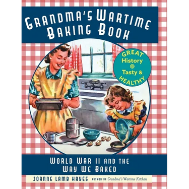 Grandma's Wartime Baking Book: World War II and the Way We Baked