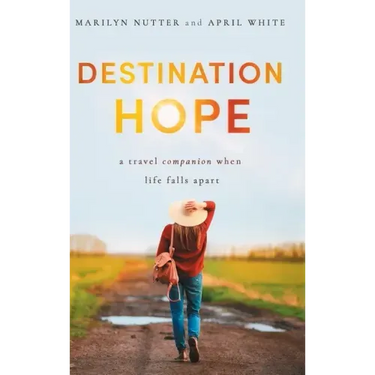 Destination Hope: A Travel Companion When Life Falls Apart