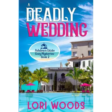 A Deadly Wedding: Ashdown Estate Cozy Mysteries: Book 2